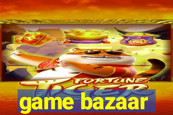 game bazaar